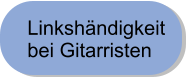 Linkshndigkeit  bei Gitarristen
