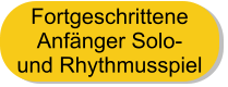 Fortgeschrittene Anfnger Solo-  und Rhythmusspiel