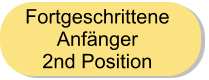 Fortgeschrittene  Anfnger  2nd Position