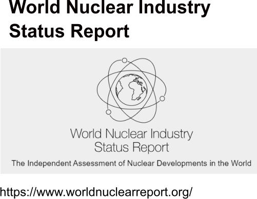 World Nuclear Industry Status Report   https://www.worldnuclearreport.org/